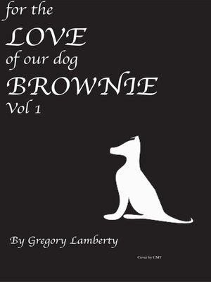 cover image of For the Love of Our Dog Brownie